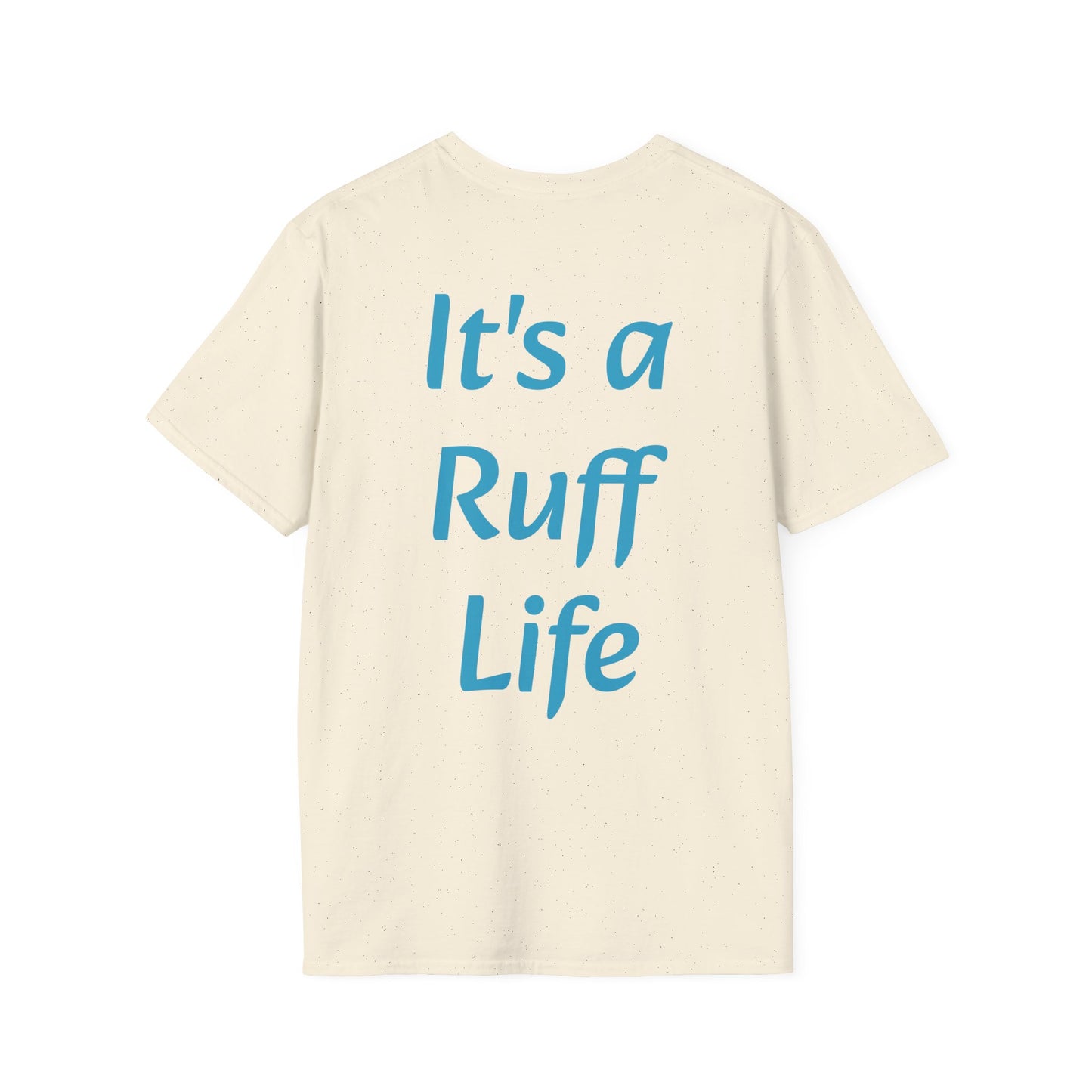 Ruff Life T-Shirt