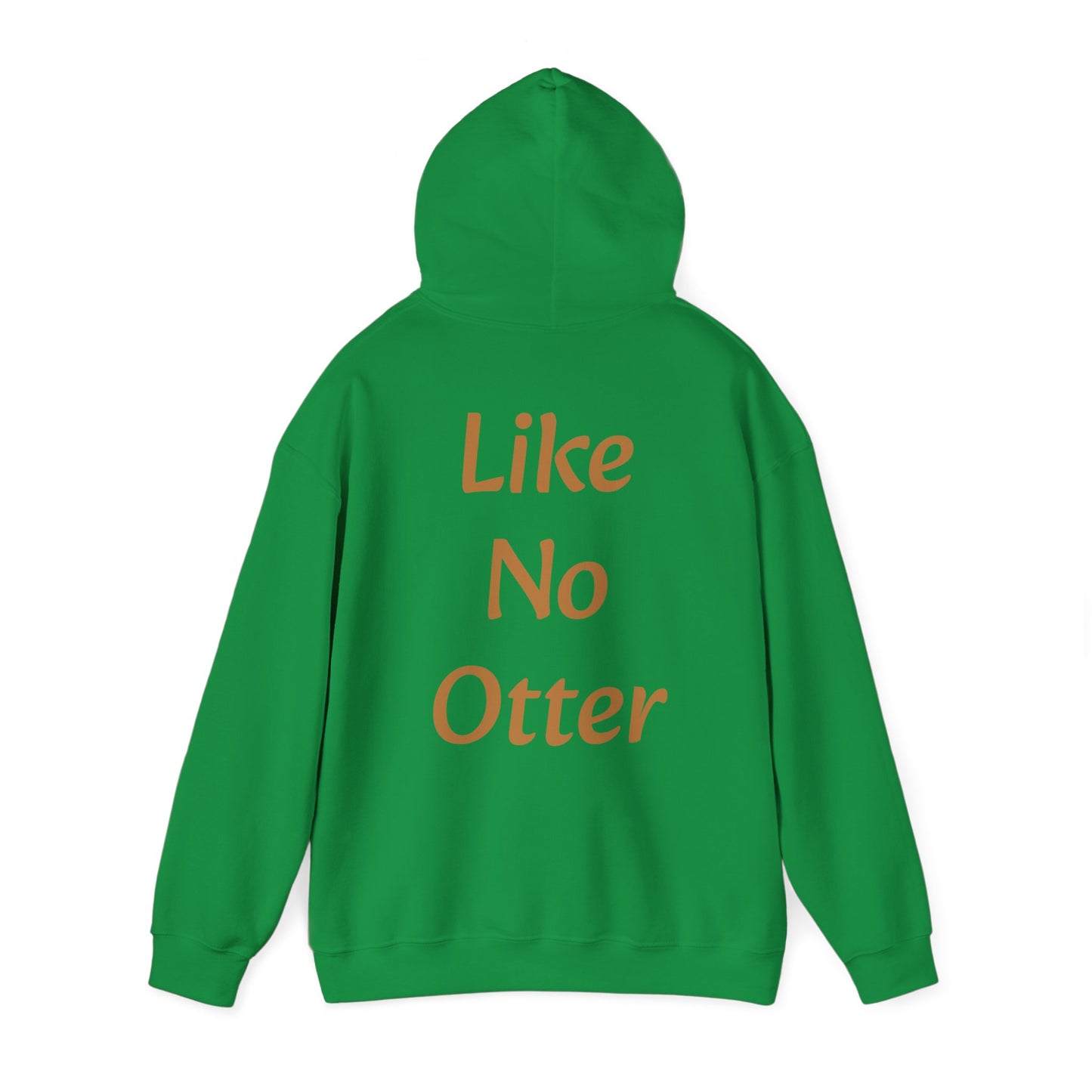 Like No Otter Hooded Sweatshirt