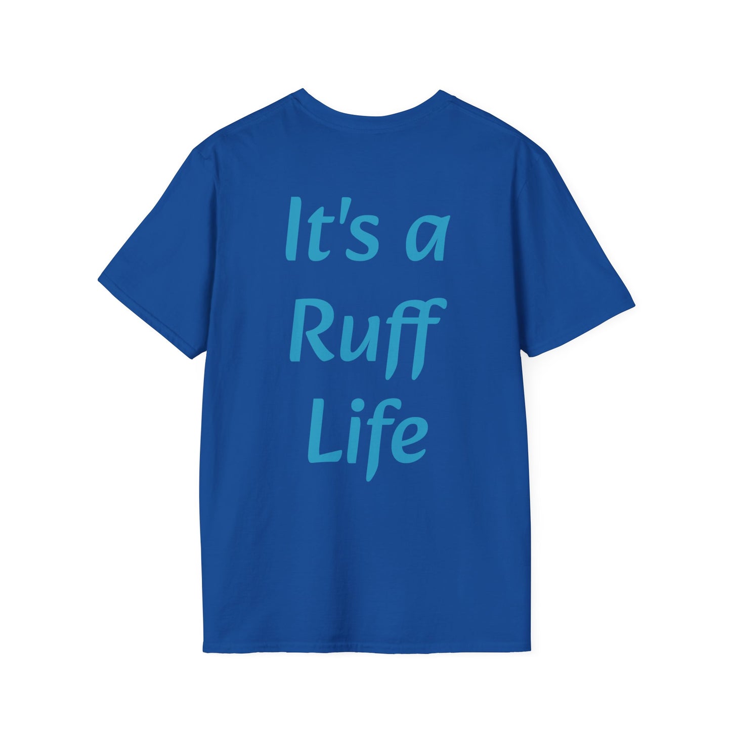 Ruff Life T-Shirt