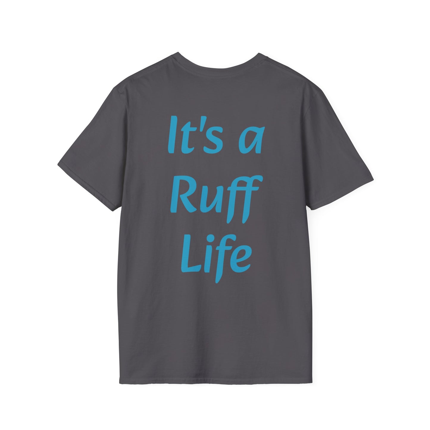 Ruff Life T-Shirt