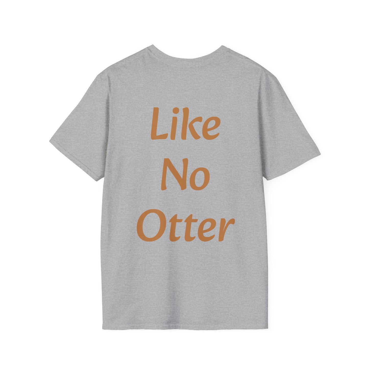 Like No Otter T-Shirt