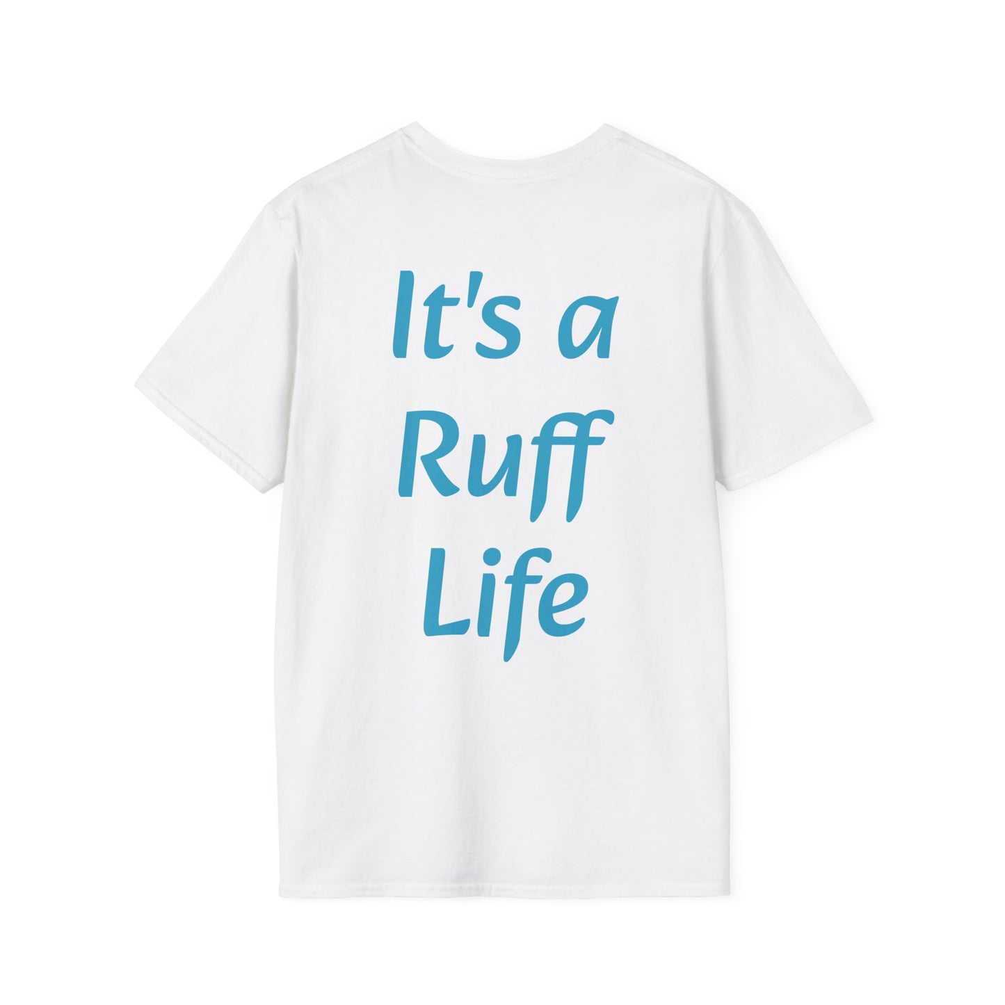 Ruff Life T-Shirt